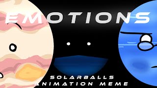 Emotions/ animation meme / Solarballs