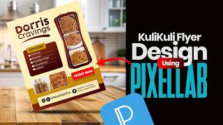 How to Design a Professional Food Flyer on PixelLab | Doris Cravings Tutorial