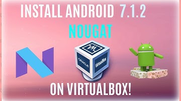 Install Android 7.1.2 Nougat on PC or Virtualbox!