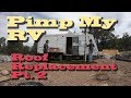 Pimp My RV:  Roof Replacement Pt. 2