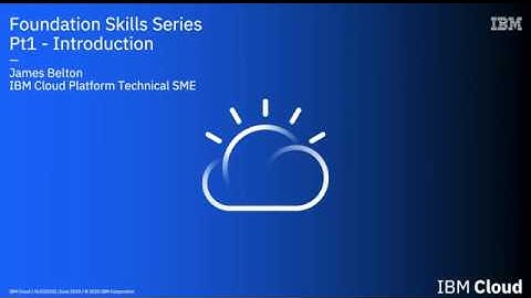 IBM Cloud Foundation Skills Series - HLO Pt1