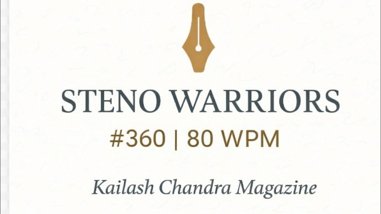 #360// KAILASH CHANDRA MAGAZINE//80 WPM// 840 WORDS// #STENOGRAPHY #shorthanddictation #dictation 