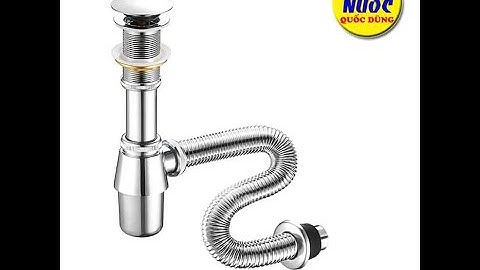 Bộ Xả Lavabo Bồn Rửa Mặt Chống Hôi | Ống Linh Động Chữ P hoặc Chữ U Cao Cấp #lavabo #xiphong