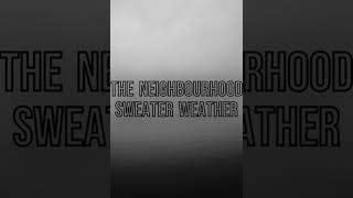 The Neighbourhood   Sweater Weather - 3 Hours