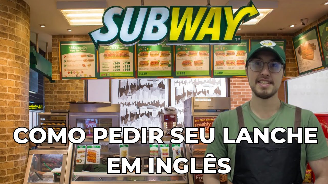 Como pedir um lanche em inglês no Subway | Vocabulário e frases ...