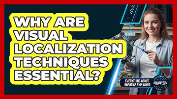Why Are Visual Localization Techniques Essential?