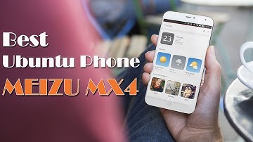 Ubuntu Touch Phone -MEIZU MX4