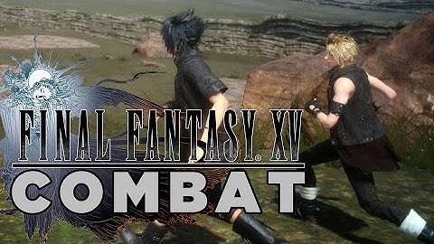How Final Fantasy XV Combat Works