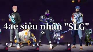 4 ae siêu nhân SLG