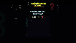Oxford Pattern Puzzle: Can You Find the Next Term? 🤯#MathPuzzle #MathShorts #BrainTeaser