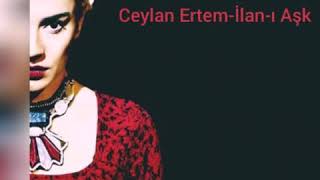 Ceylan Ertem - İlan-ı aşk ( Yıldız Tilbe yıldızlı şarkıları) lyrics / sözleri Resimi