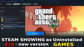 Steam showing Games as Uninstalled - FIX (new version of Steam) Steam does not see Installed Games