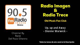 Up, up and Away - Dionne Warwick * Radio Imagen &amp; Radio 13 Music Fan Club