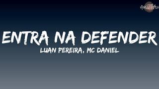 Luan Pereira, MC Daniel - Entra na Defender (Letra/Legendado)