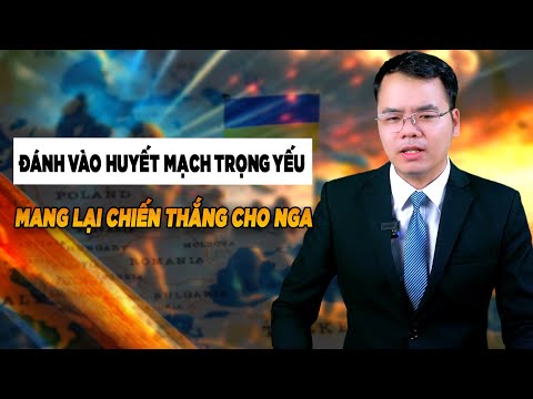 Đánh vào huyết mạch trọng yếu của Ukraine sẽ mang lại chiến thắng cho Nga  || Bàn Cờ Thế Sự