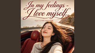 In my feelings (I love myself)