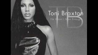 Toni Braxton - He Wasn&#39;t Man Enough
