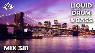Liquid Drum and Bass Mix 381