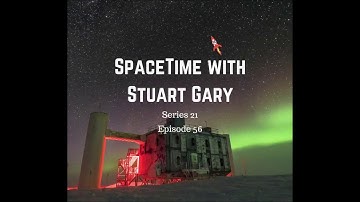 Cosmic Ray Neutrinos Traced Back to Source - SpaceTime with Stuart Gary S21E56 | Astronomy Podcast