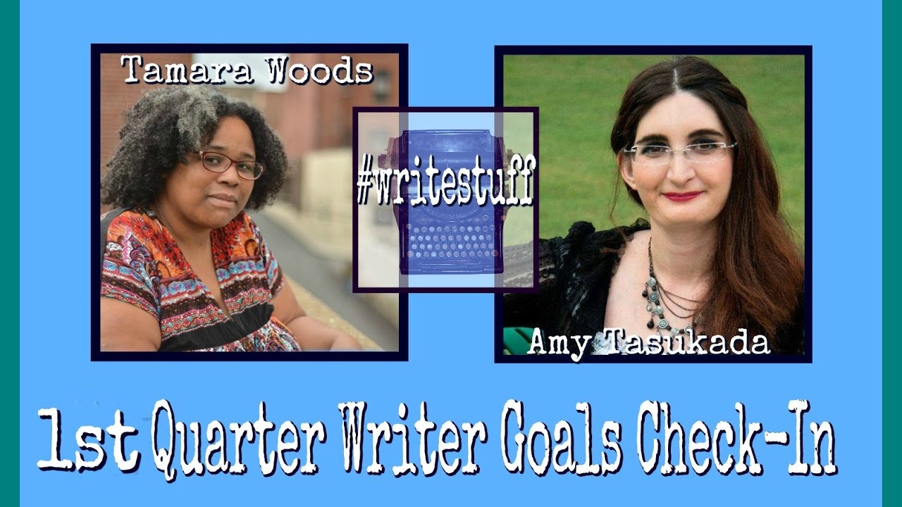 1st Quarter Writing Goals CheckIn w/Amy Tasukada