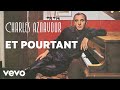 Charles aznavour  et pourtant audio officiel