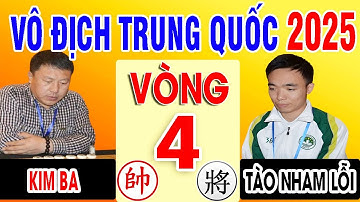 VÒNG 4 - TÀO NHAM LỖI VS KIM BA | VÔ ĐỊCH CÁ NHÂN TRUNG QUỐC 2025 ( Cờ Tướng Đỉnh Cao )