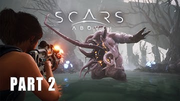 Scars Above Gameplay Walkthrough Part 2 Full Game - No Commentary