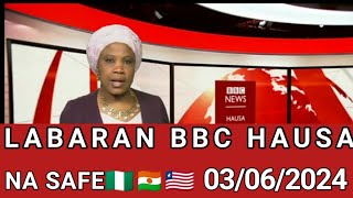 BBC HAUSA LABARAN YAU NA SAFE 03/06/2024