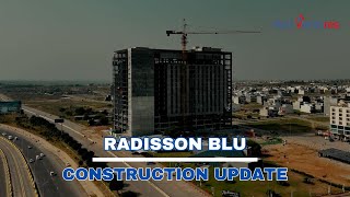 Radisson Blu Hotel & Residences: Construction Update