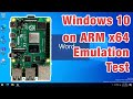 Windows 10 on ARM x64 Emulation Review on Raspberry Pi 4