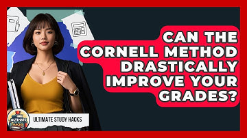 Can The Cornell Method Drastically Improve Your Grades? - Ultimate Study Hacks