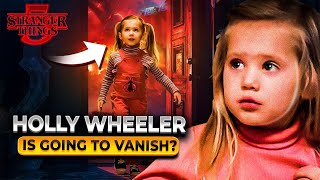 Holly Wheeler is going to VANISH in Season 5! (Theory)