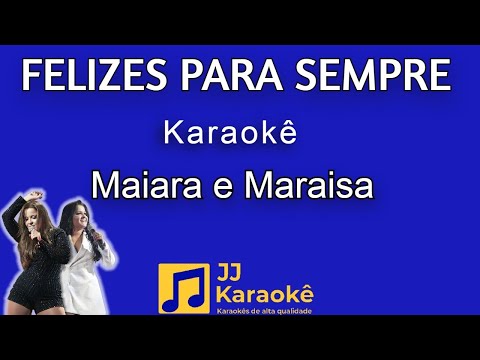 Video thumbnail for Felizes para sempre - Maiara e Maraisa