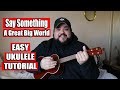 Say Something A Great Big World Easy Ukulele Tutorial mp3