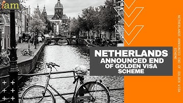 Netherlands Announced End of Golden Visa Scheme