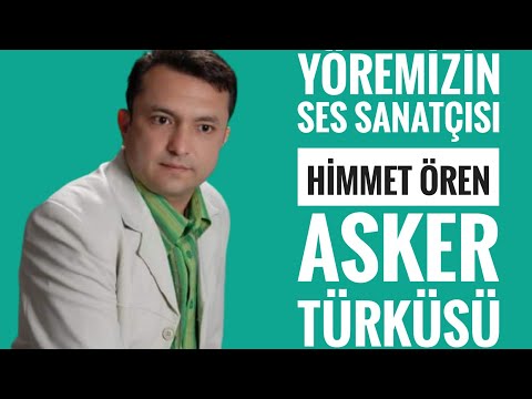 Asker TÜRKÜSÜ Himmet ÖREN