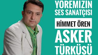 Asker TÜRKÜSÜ Himmet ÖREN Resimi