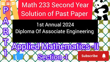DAE Math 233 Past Paper Solution 1st Annual 2024 Second Year Maths Applied Mathematics -II