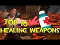 TF2 - Top 10 Healing Weapons!