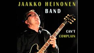 Video thumbnail of "Jaakko Heinonen Band:  Feel Like Breaking Up Somebody's Home"