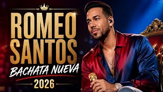 Lo Nuevo de Romeo Santos Bachata 2026 🔥 Mejores Bachatas Románticas 💔