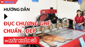 Hướng dẫn ĐỤC CHƯƠNG GHẾ Chuẩn - Đẹp với Máy CNC Khắc Gỗ | Đông Phương Hà Nội.