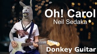 Oh! Carol (Neil Sedaka) by Donkey Guitar