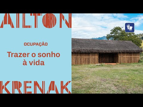 Ailton Krenak Occupation – Bringing the dream to life