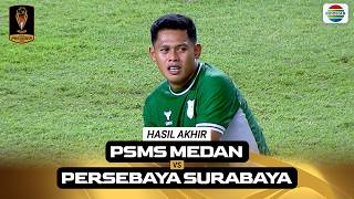 PSMS Medan vs Persebaya Surabaya - Hasil Akhir | Piala Presiden 2026
