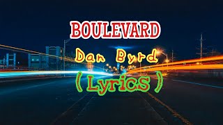 ( Lyrics ) Boulevard - Dan Byrd