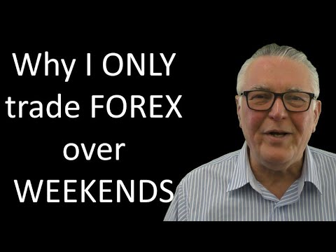 Why I only trade Forex over weekends & how that strategy changed my life. It is so easy & relaxing