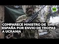 Ministro de Exteriores de España comparece ante el Congreso por envío de fuerzas militares a Ucrania