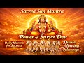 Morning Surya Dev Mantra for Health, Strength &amp; Positivity |ॐ ह्रां ह्रीं ह्रौं सः सूर्याय नमः