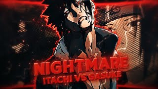 Nightmare | Sasuke vs Itachi [EDIT/AMV] Quick!